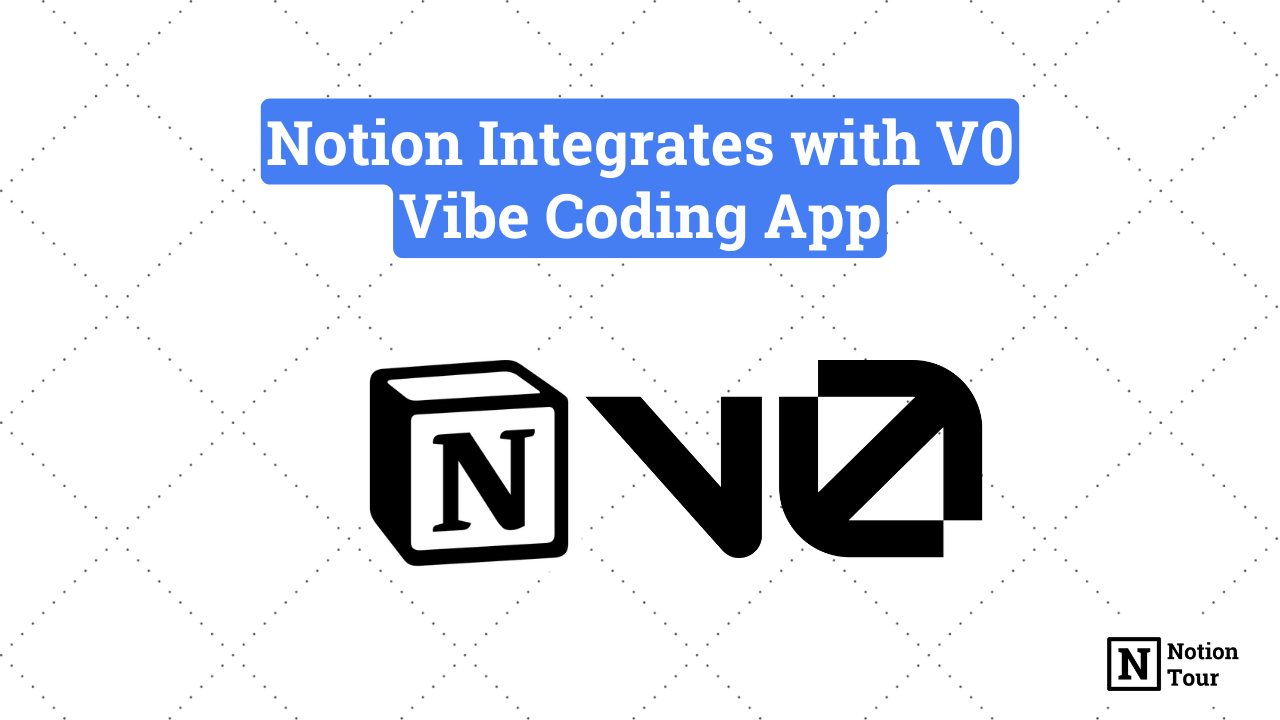 Notion Integrates with V0 Vibe Coding App